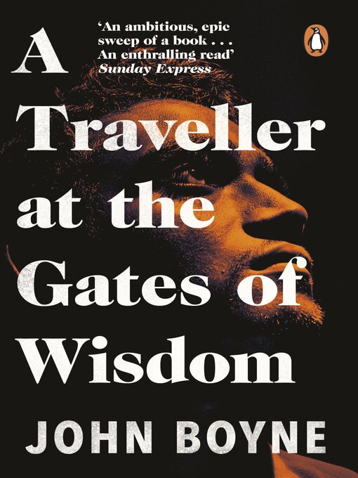 Title details for A Traveller at the Gates of Wisdom by John Boyne - Available